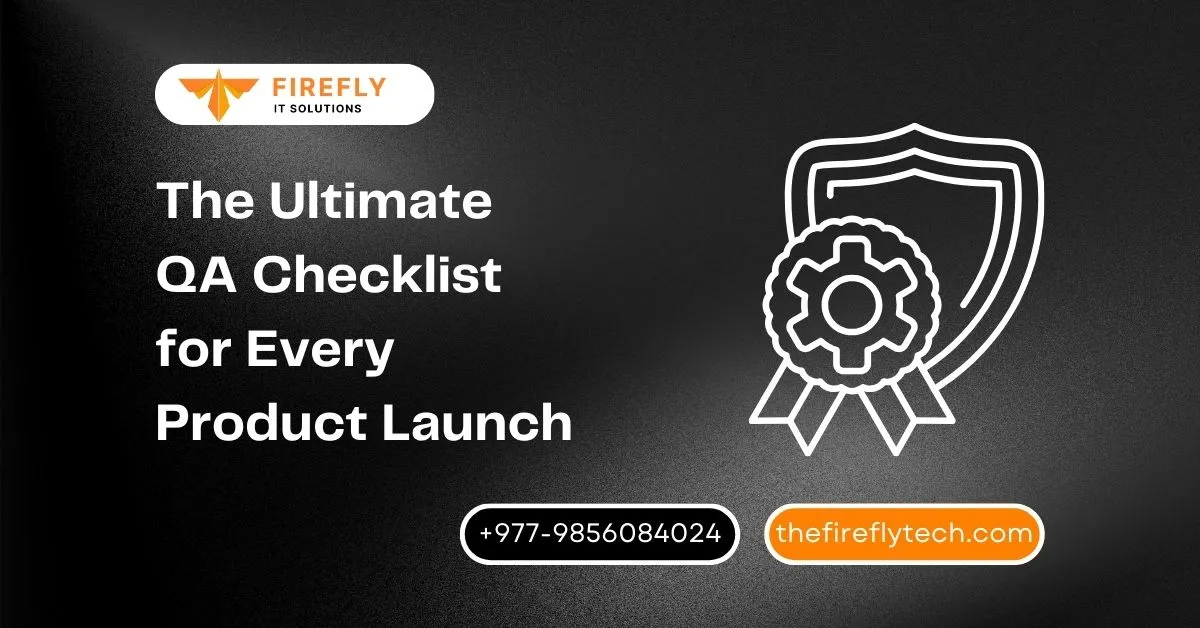 The Ultimate QA Checklist for Every Product Launch